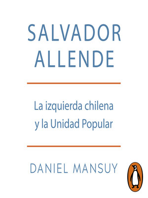 cover image of Salvador Allende. La izquierda chilena y la Unidad Popular